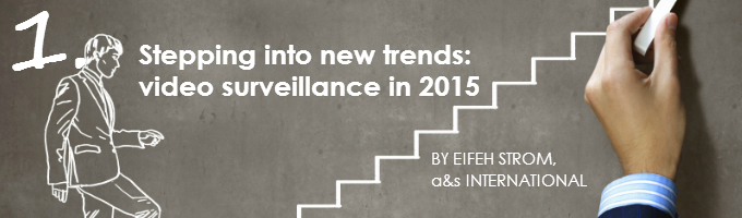 stepping into new trends video surveillance in 2015