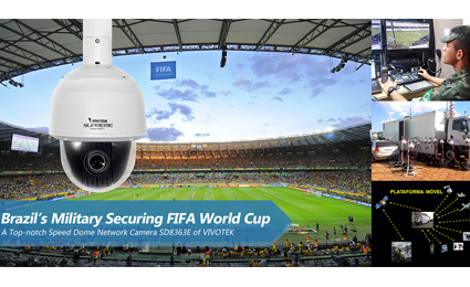 Brazil's military securing FIFA World Cup with VIVOTEK