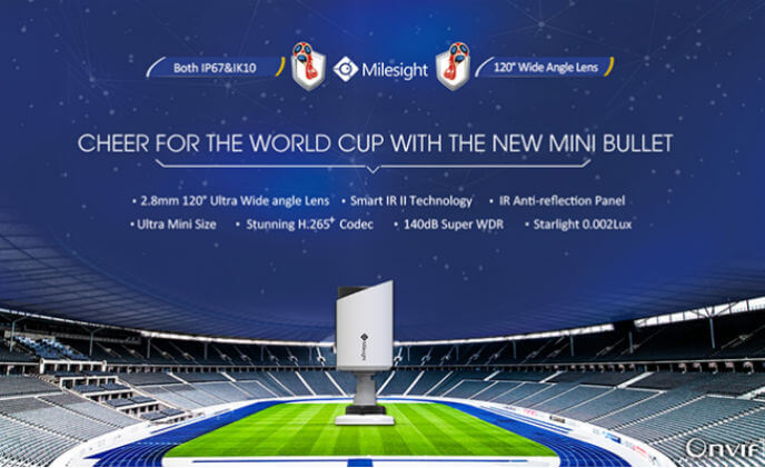Cheer for the World Cup with Milesight new mini bullet network camera
