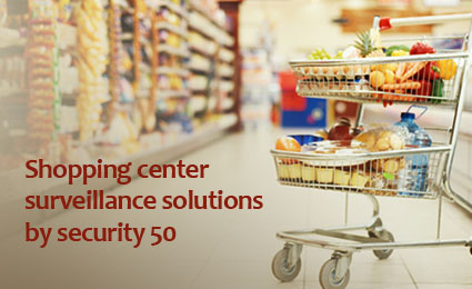 Shopping center surveillance solutions by security 50 
