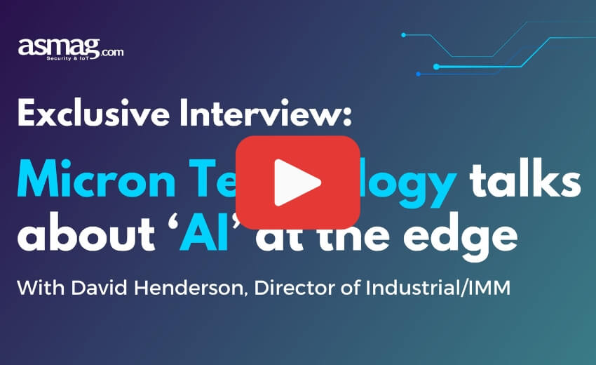 Micron Technology: 3 Benefits of Edge AI in video security applications