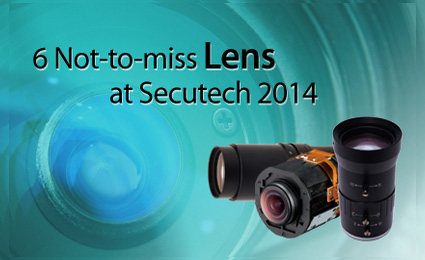 6 Not-to-miss lenses at Secutech 2014