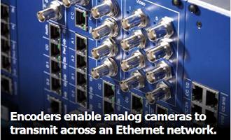 Encoders enable analog cameras to transmit across an <a href='/article_search_list.aspx?a=2&b=Ethernet' target='_blank'><font color='#0000FF'>Ethernet</font></a> network.