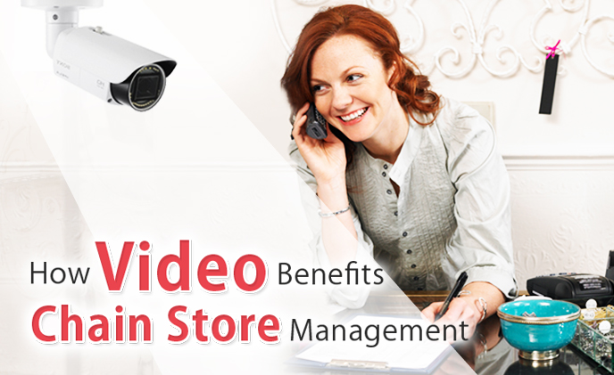 How video benefits chain store management? 