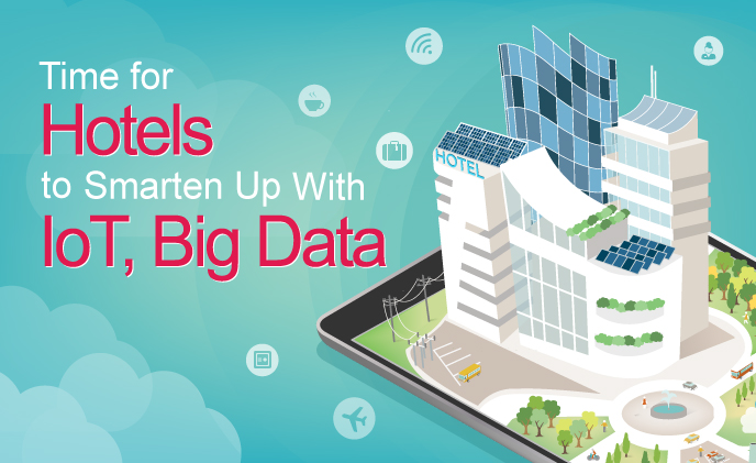 Time for hotels to smarten up with IoT, big data