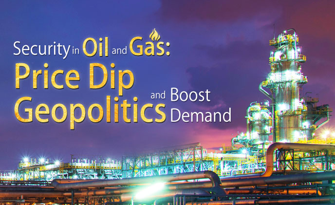 Security in oil and gas: price dip and geopolitics boost demand