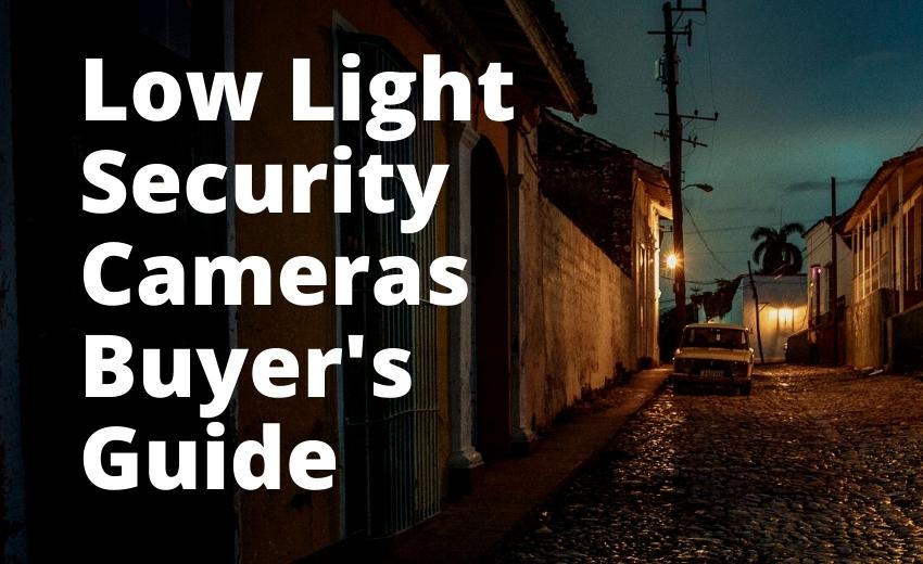 Low Light Security Camera Buyer