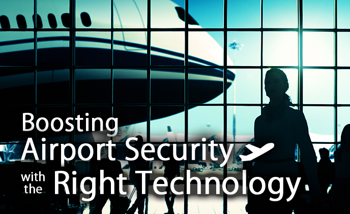 Boosting airport security with the right technology