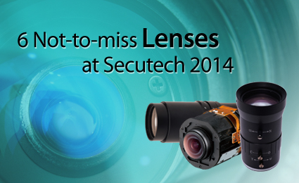 6 Not-to-miss lenses at Secutech 2014