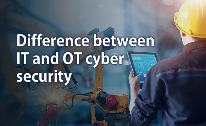 Difference between IT and OT cyber security