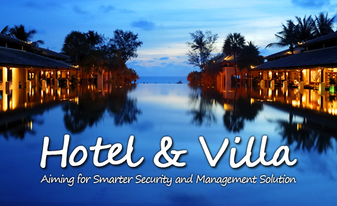 Hotel and Villa aiming for smarter security and management 
