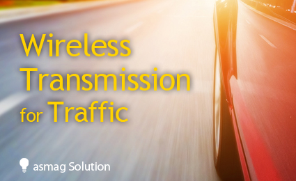 Wireless Transmission for Traffic Deployment
