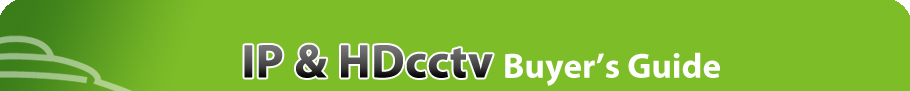 IP & HDcctv Buyer's Guide