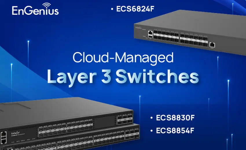 EnGenius strengthens cloud-managed layer 3 switching portfolio with new core and aggregation switches