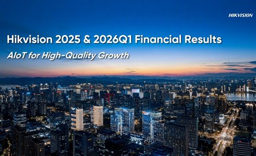 Hikvision releases 2025 full-year and 2026 first-quarter financial results