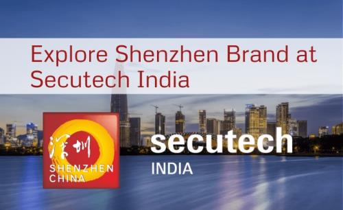 Exploring Shenzhen brand at Secutech India