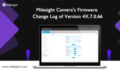 Milesight Camera's firmware change log of version 4X.7.0.66