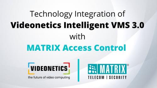 Videonetics & Matrix Comsec Announce Technology Partnership 