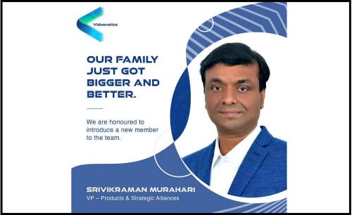 Videonetics appoints Srivikraman Murahari as VP – Products & Strategic Alliances