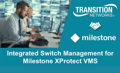 Transition Networks releases updated software plugin extending integration with Milestone’s XProtect video management system