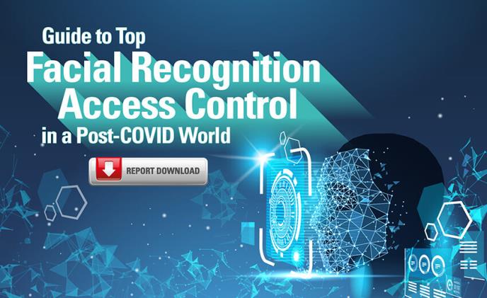 Buyer’s Guide to Select Facial Recognition Access Control Systems in a Post-COVID World