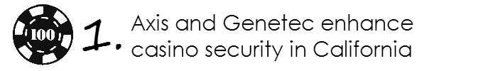 Axis and Genetec enhance casino security in California