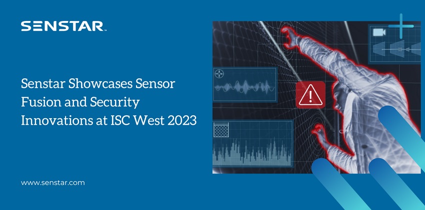 Senstar Showcases Sensor Fusion and Security Innovations at ISC West 2023