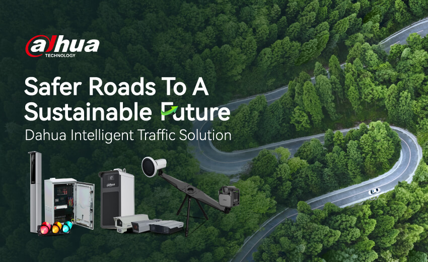 Dahua intelligent traffic solution: Safer roads to a sustainable future