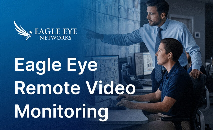 Eagle Eye Remote Video Monitoring delivers affordable, professional, real-time crime prevention