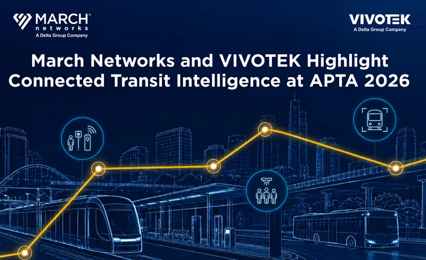 March Networks and VIVOTEK highlight connected transit intelligence at APTA 2026