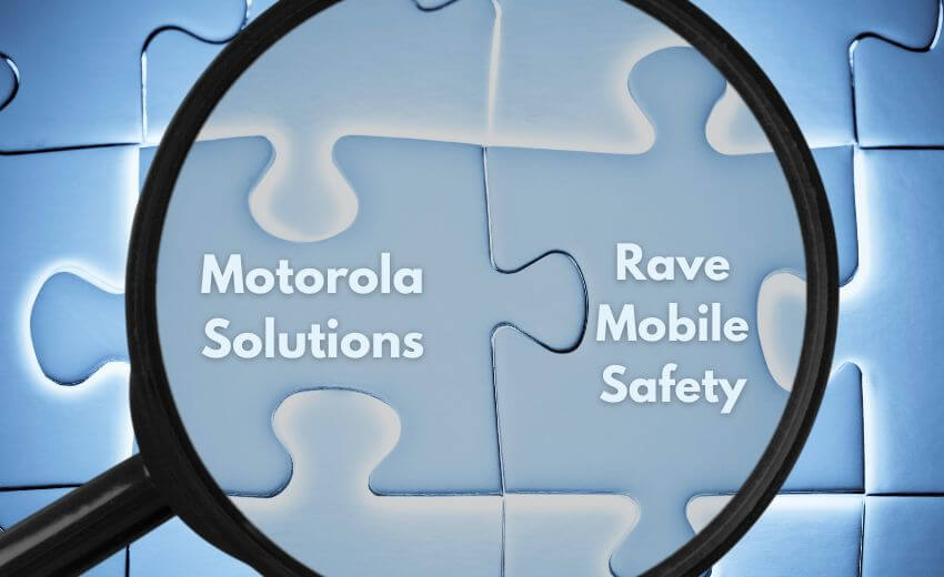 A closer look at Motorola Solutions’ acquisition of Rave Mobile Safety