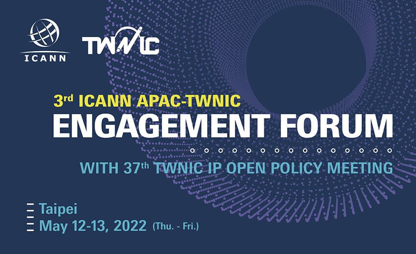 3rd ICANN APAC-TWNIC Engagement Forum to go live in hybrid: May 12-13