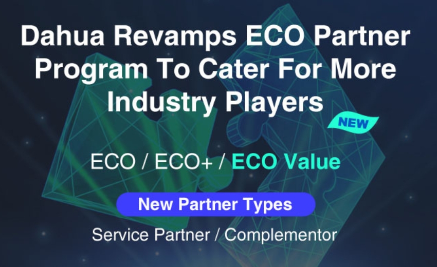 Dahua revamps Eco Partner Program to cater for more industry players