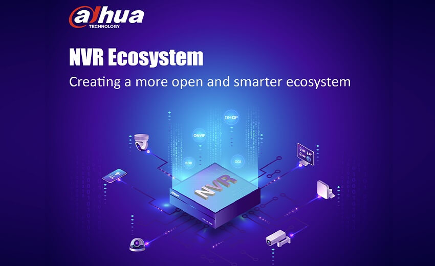 Dahua Technology to build open and smart NVR ecosystem