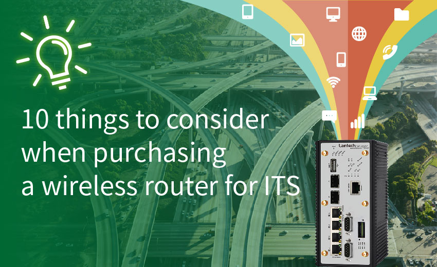 10 things to consider when purchasing a wireless router for ITS