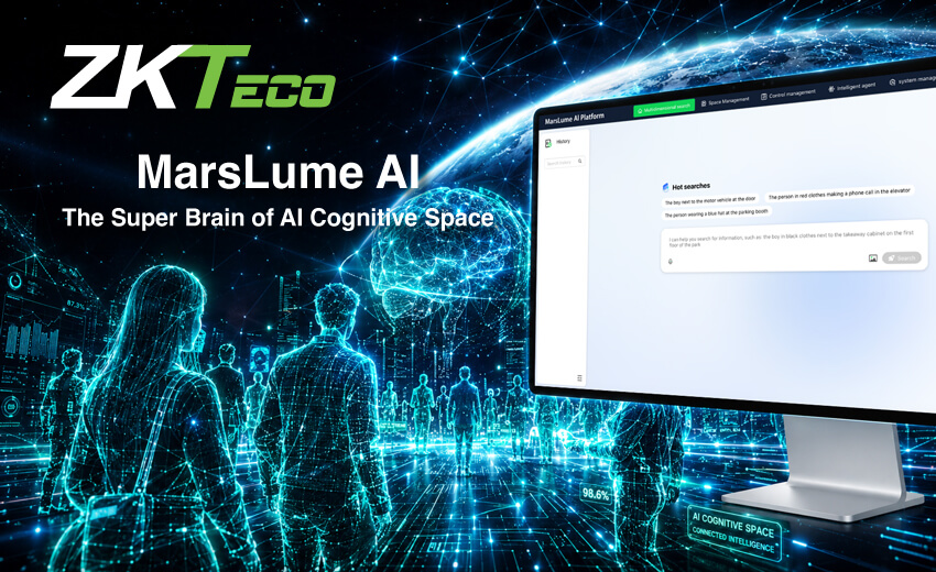 ZKTeco’s MarsLume AI: The AI Cognitive Space Platform that enables agentic workflows and broad natural-language features