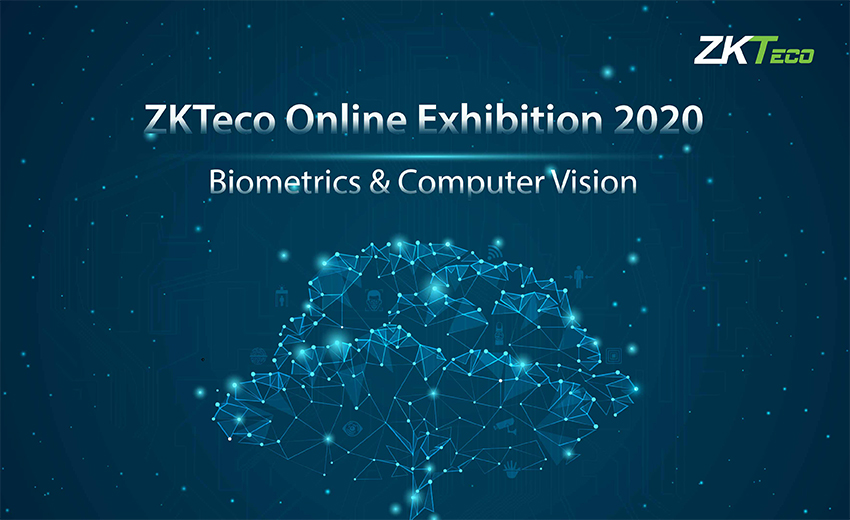ZKTeco Online Exhibition 2020 – Biometrics & Computer Vision
