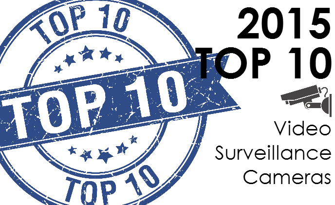 Top 10 video surveillance cameras of 2015
