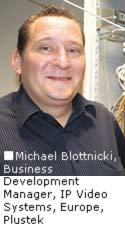Michael Blottnicki, Business Development Manager, IP Video Systems, Europe, Plustek